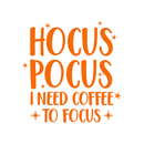 Vinyl Wall Art Decal - Hocus Pocus I Need Coffee To Focus - 23" x 22" - Modern Magical Halloween Quote For Home Bedroom Store Coffee Shop Seasonal Decoration Sticker Orange 23" x 22" 4