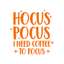 Vinyl Wall Art Decal - Hocus Pocus I Need Coffee To Focus - 23" x 22" - Modern Magical Halloween Quote For Home Bedroom Store Coffee Shop Seasonal Decoration Sticker Orange 23" x 22" 5