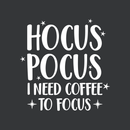 Vinyl Wall Art Decal - Hocus Pocus I Need Coffee To Focus - 23" x 22" - Modern Magical Halloween Quote For Home Bedroom Store Coffee Shop Seasonal Decoration Sticker White 23" x 22" 4