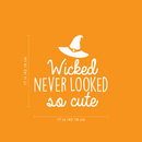 Vinyl Wall Art Decal - Wicked never looked so cute - 17" x 17" - Modern Spooky Halloween Quote For Home Bedroom Kids Room Store Coffee Shop Seasonal Decoration Sticker White 17" x 17"