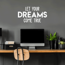 Vinyl Wall Art Decal - Let Your Dreams Come True - 16" x 30" - Trendy Motivational Quote For Home Bedroom Living Room Office Workplace School Classroom Decoration Sticker White 16" x 30" 3