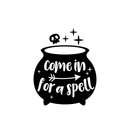 Vinyl Wall Art Decal - Come In For A Spell - 17" x 14" - Modern Funny Halloween Quote For Home Entryway Front Door Store Coffee Shop Restaurant Seasonal Decoration Sticker Black 17" x 14" 4