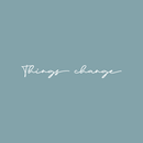 Vinyl Wall Art Decal - Things Change - 2" x 18" - Cursive Positive Minimalist Inspirational Quote For Home Bedroom Living Room Apartment Office Work School Classroom Door Decor White 2" x 18" 5