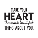 Vinyl Wall Art Decal - Make Your Heart The Most Beautiful Thing About You - 17" x 23" - Modern Inspirational Quote For Home Bedroom Office Workplace School Classroom Decoration Sticker Black 17" x 23" 5