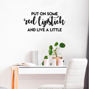 Vinyl Wall Art Decal - Put On Some Red Lipstick And Live A Little - 17" x 37" - Trendy Bold Quote For Woman's Home Bedroom Bathroom Closet Office Decoration Sticker Black 17" x 37" 2