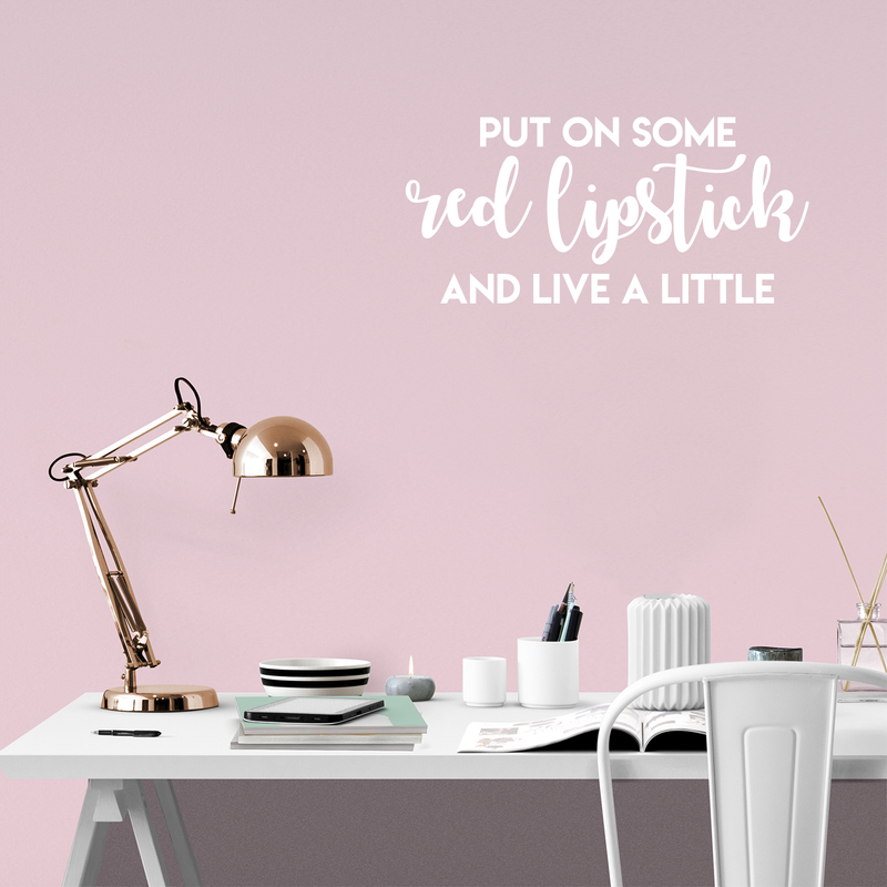 Vinyl Wall Art Decal - Put On Some Red Lipstick And Live A Little - 17" x 37" - Trendy Bold Quote For Woman's Home Bedroom Bathroom Closet Office Decoration Sticker White 17" x 37" 2