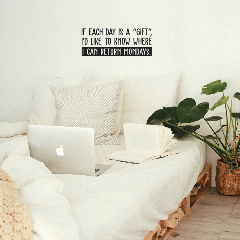 Vinyl Wall Art Decal - If Each Day Is A Gift - 10.5" x 26.5" - Modern Funny Humorous Quote For Home Bedroom Coffee Shop Office Workplace Decoration Sticker Black 10.5" x 26.5" 3