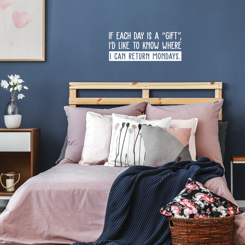 Vinyl Wall Art Decal - If Each Day Is A Gift - 10.5" x 26.5" - Modern Funny Humorous Quote For Home Bedroom Coffee Shop Office Workplace Decoration Sticker White 10.5" x 26.5" 2