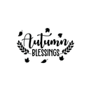 Vinyl Wall Art Decal - Autumn Blessings - 17" x 27.5" - Trendy Harvest Fall Leaves Halloween Seasonal Quote For Home Bedroom Kitchen Dining Room Office Church Decoration Sticker Black 17" x 27.5" 4