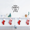 Vinyl Wall Art Decal - Tis The Season To Be Jolly - Cute Christmas Winter Quote For Home Living Room Front Door Coffee Shop Store Seasonal Decoration Sticker   3