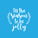 Vinyl Wall Art Decal - Tis The Season To Be Jolly - 17" x 17" - Cute Christmas Winter Quote For Home Living Room Front Door Coffee Shop Store Seasonal Decoration Sticker White 17" x 17" 2