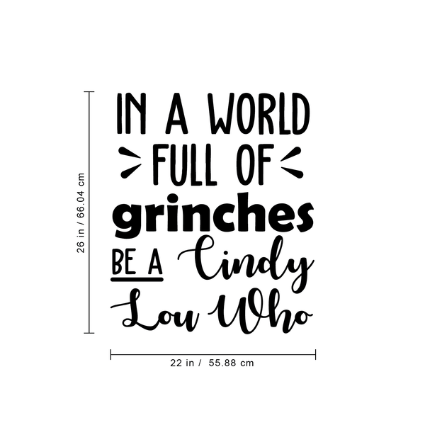Vinyl Wall Art Decal - In A World Full Of Grinches - Fun Trendy Christmas Winter Season Quote For Home Living Room Playroom Office Work Coffee Shop Decoration Sticker