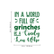 Vinyl Wall Art Decal - In A World Full Of Grinches - 26" x 22" - Fun Trendy Christmas Winter Season Quote For Home Living Room Playroom Office Work Coffee Shop Decoration Sticker Green 26" x 22"