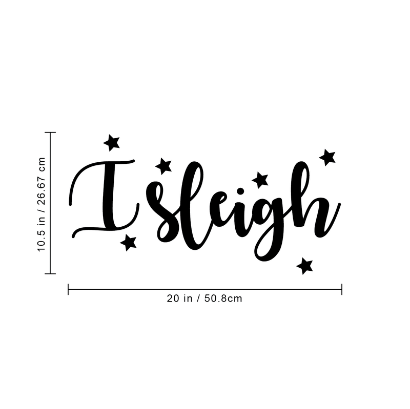 Vinyl Wall Art Decal - I Sleigh - 10. Trendy Funny Christmas Winter Slay Quote For Home Bedroom Coffee Shop Store Seasonal Decoration Sticker