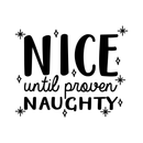 Vinyl Wall Art Decal - Nice Until Proven Naughty - Trendy Christmas Quote For Home Living Room Front Door Coffee Shop Store Seasonal Decoration Sticker   4
