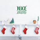 Vinyl Wall Art Decal - Nice Until Proven Naughty - 17" x 21" - Trendy Christmas Quote For Home Living Room Front Door Coffee Shop Store Seasonal Decoration Sticker Green 17" x 21"
