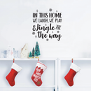 Vinyl Wall Art Decal - In This Home We Laugh We Play And Jingle All The Way - 24. - Trendy Cute Quote For Home Living Room Kitchen Front Door Seasonal Decoration Sticker   3