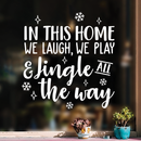 Vinyl Wall Art Decal - In This Home We Laugh We Play And Jingle All The Way - 24.5" x 22.5" - Trendy Cute Quote For Home Living Room Kitchen Front Door Seasonal Decoration Sticker White 24.5" x 22.5" 2