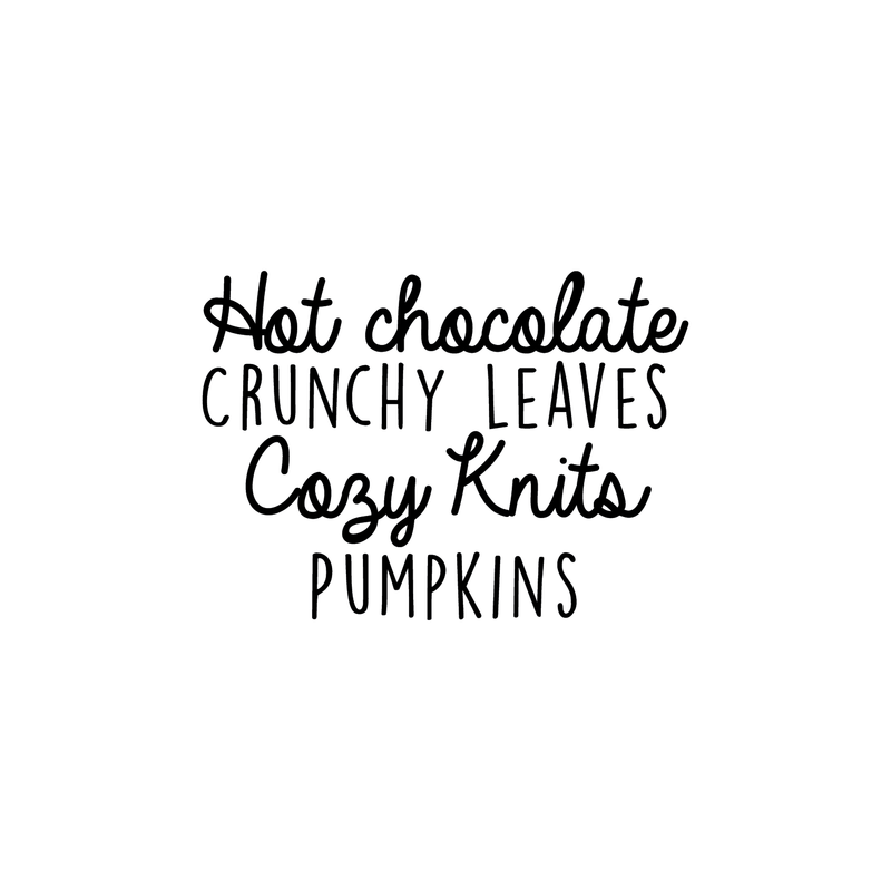 Vinyl Wall Art Decal - Hot Chocolate Crunchy Leaves Cozy Knits Pumpkins - - Autumn Harvest Fall Seasonal Quote For Home Bedroom Kitchen Dining Room Office Decoration Sticker   5