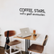 Vinyl Wall Art Decal - Coffee Stars And A Good Conversation - 8" x 30" - Trendy Modern Inspirational Quote For Home Bedroom Coffee Shop Library Kitchen Living Room Decoration Sticker Black 8" x 30" 5