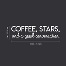 Vinyl Wall Art Decal - Coffee Stars And A Good Conversation - 8" x 30" - Trendy Modern Inspirational Quote For Home Bedroom Coffee Shop Library Kitchen Living Room Decoration Sticker White 8" x 30"