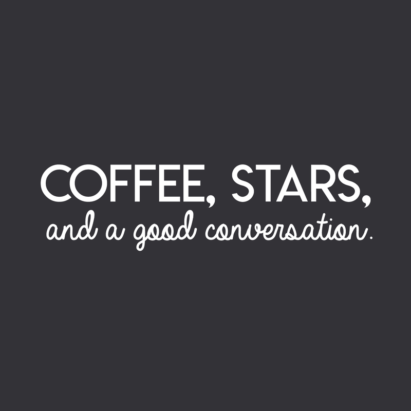 Vinyl Wall Art Decal - Coffee Stars And A Good Conversation - 8" x 30" - Trendy Modern Inspirational Quote For Home Bedroom Coffee Shop Library Kitchen Living Room Decoration Sticker White 8" x 30" 5