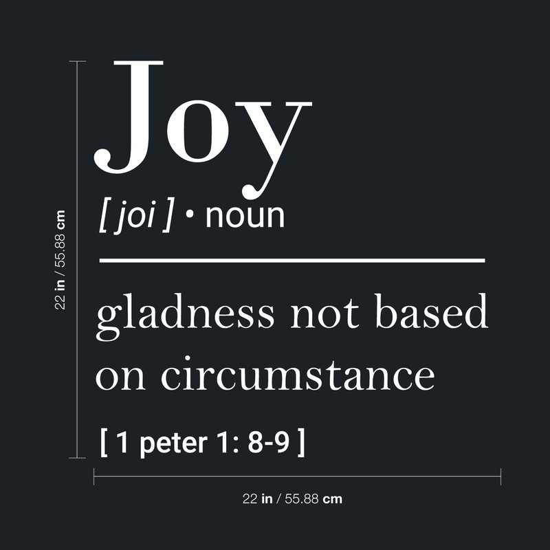 Vinyl Wall Art Decal - Joy Gladness Not Based On Circumstance - 22" x 22" - 1 Peter 1:8-9 Inspirational Religious Faithful Quote For Home Bedroom Living Room Church Work Decor White 22" x 22"