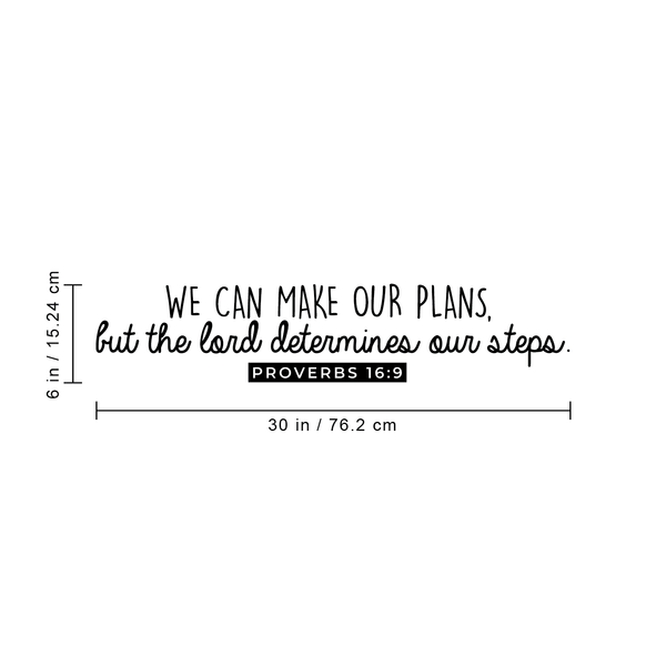 Vinyl Wall Art Decal - We Can Make Our Own Plans But The Lord Determines Our Steps - Proverbs 16:9 Religious Faithful Quote For Home Bedroom Living Room Church Work Decor