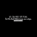 Vinyl Wall Art Decal - We Can Make Our Own Plans But The Lord Determines Our Steps - 6" x 30" - Proverbs 16:9 Religious Faithful Quote For Home Bedroom Living Room Church Work Decor White 6" x 30" 5