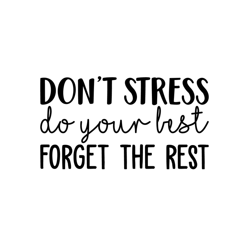 Vinyl Wall Art Decal - Don't Stress Do Your Best - 17" x 31" - Modern Positive Motivational Quote For Home Bedroom Living Room Office Workplace Store School Gym Decoration Sticker Black 17" x 31"