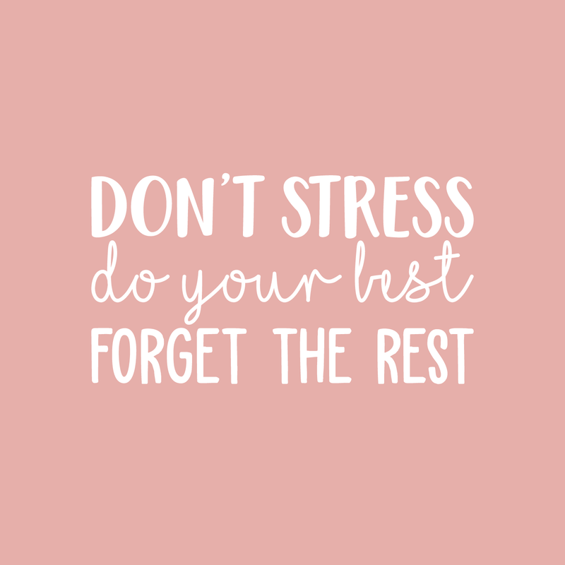 Vinyl Wall Art Decal - Don't Stress Do Your Best - 17" x 31" - Modern Positive Motivational Quote For Home Bedroom Living Room Office Workplace Store School Gym Decoration Sticker White 17" x 31"