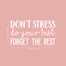 Vinyl Wall Art Decal - Don't Stress Do Your Best - 17" x 31" - Modern Positive Motivational Quote For Home Bedroom Living Room Office Workplace Store School Gym Decoration Sticker White 17" x 31" 5