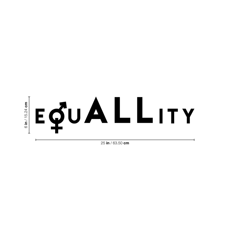 Vinyl Wall Art Decal - EquALLity - 6" x 25" - Modern Inspirational Gender Equality Quote For Home Office Workplace Business Store Human Rights Decoration Sticker Black 6" x 25"
