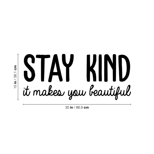 Vinyl Wall Art Decal - Stay Kind It Makes You Beautiful - Positive Motivational Self Esteem Life Quote For Home Bedroom Closet Dorm Room Decoration Sticker