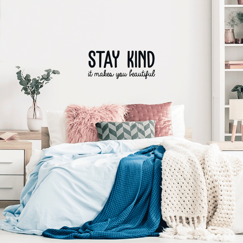 Vinyl Wall Art Decal - Stay Kind It Makes You Beautiful - 15" x 35" - Positive Motivational Chic Self Esteem Quote For Home Bedroom Closet Dorm Room Mirror Window Decoration Sticker Black 15" x 35" 2