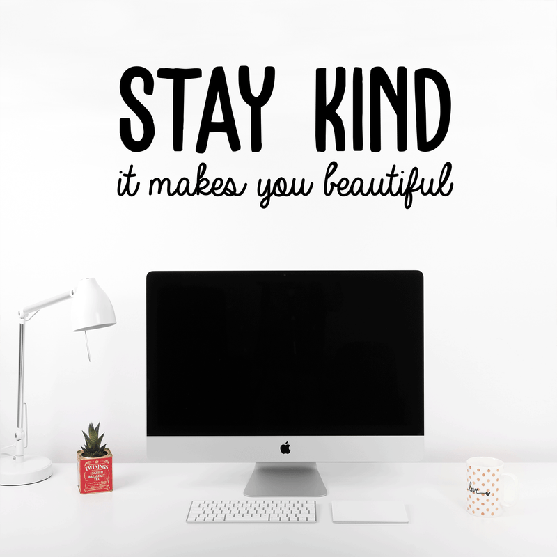 Vinyl Wall Art Decal - Stay Kind It Makes You Beautiful - Positive Motivational Self Esteem Life Quote For Home Bedroom Closet Dorm Room Decoration Sticker   5