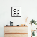 Vinyl Wall Art Decal - Table Of Element Sarcasm - Funny Adult Humor Sarcastic Witty Quote For Home Bedroom Closet Dorm Room Door Decoration Sticker   3