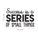 Vinyl Wall Art Decal - Success Is A Series Of Small Things - 17" x 26" - Modern Motivational Positive Quote For Home Bedroom Living Room Office Workplace School Classroom Decoration Sticker Black 17" x 26"