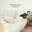 Vinyl Wall Art Decal - Whatever You Are Be A Good One - Inspirational Life Quote For Home Bedroom Living Room Work Office - Positive Motivational Quotes For Apartment Workplace Decor   3