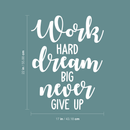 Vinyl Wall Art Decal - Work Hard Dream Big - 22" x 17" - Modern Positive Inspirational Quote For Home Bedroom Living Room Kids Room Office Workplace School Classroom Decoration Sticker White 22" x 17" 5