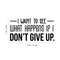 Vinyl Wall Art Decal - I Want To See What Happens If I Don't Give Up - Trendy Motivational Quote For Home Living Room Office Workplace School Gym Decoration Sticker