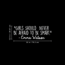Vinyl Wall Art Decal - Girls Should Never Be Afraid To Be Smart - 10.5" x 30" - Modern Motivational  Women Quote For Home Living Room School Office Workplace Decoration Sticker White 10.5" x 30" 3