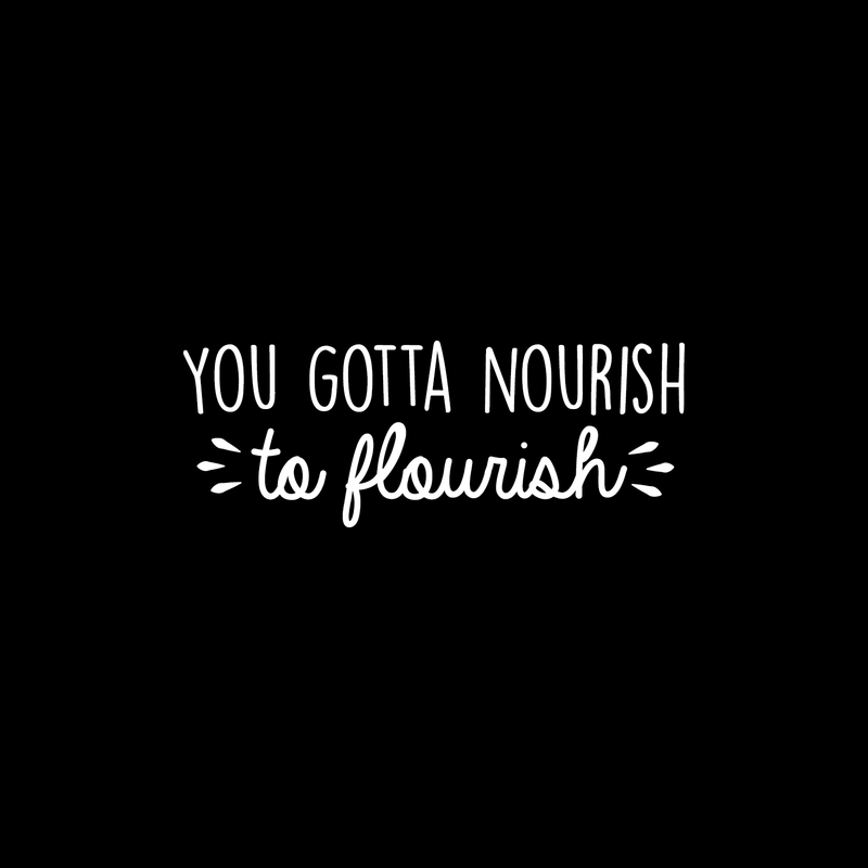 Vinyl Wall Art Decal - You Gotta Nourish To Flourish - 10.5" x 28" - Trendy Positive Motivational Quote For Home Living Room Classroom Office Business Decoration Sticker White 10.5" x 28" 2
