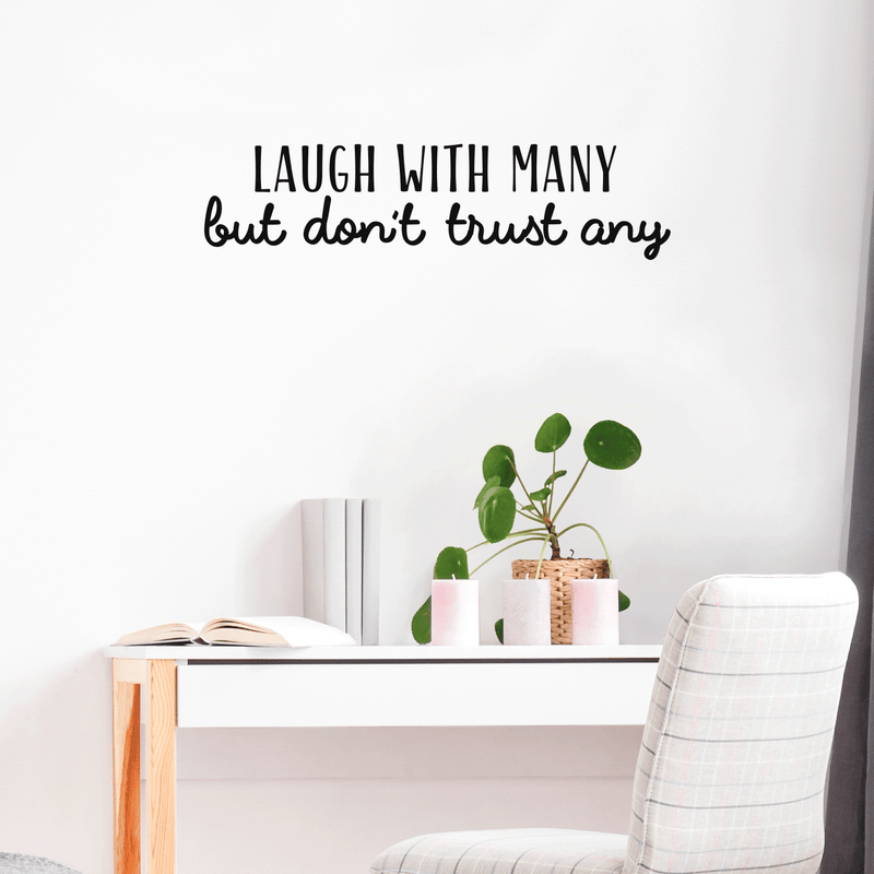 Vinyl Wall Art Decal - Laugh With Many But Don't Trust Any - Modern Motivational Quote For Home Bedroom Living Room Office Decoration Sticker   5