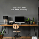 Vinyl Wall Art Decal - Laugh With Many But Don't Trust Any - 9" x 35" - Modern Motivational Quote For Home Bedroom Living Room Office Decoration Sticker White 9" x 35"