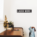 Vinyl Wall Art Decal - Laugh More - 5" x 25" - Modern Minimalist Motivational Quote For Home Bedroom Living Room Office Workplace Decoration Sticker Black 5" x 25"