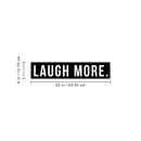Vinyl Wall Art Decal - Laugh More - Modern Minimalist Motivational Quote For Home Bedroom Living Room Office Workplace Decoration Sticker   5