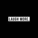 Vinyl Wall Art Decal - Laugh More - 5" x 25" - Modern Minimalist Motivational Quote For Home Bedroom Living Room Office Workplace Decoration Sticker White 5" x 25" 2