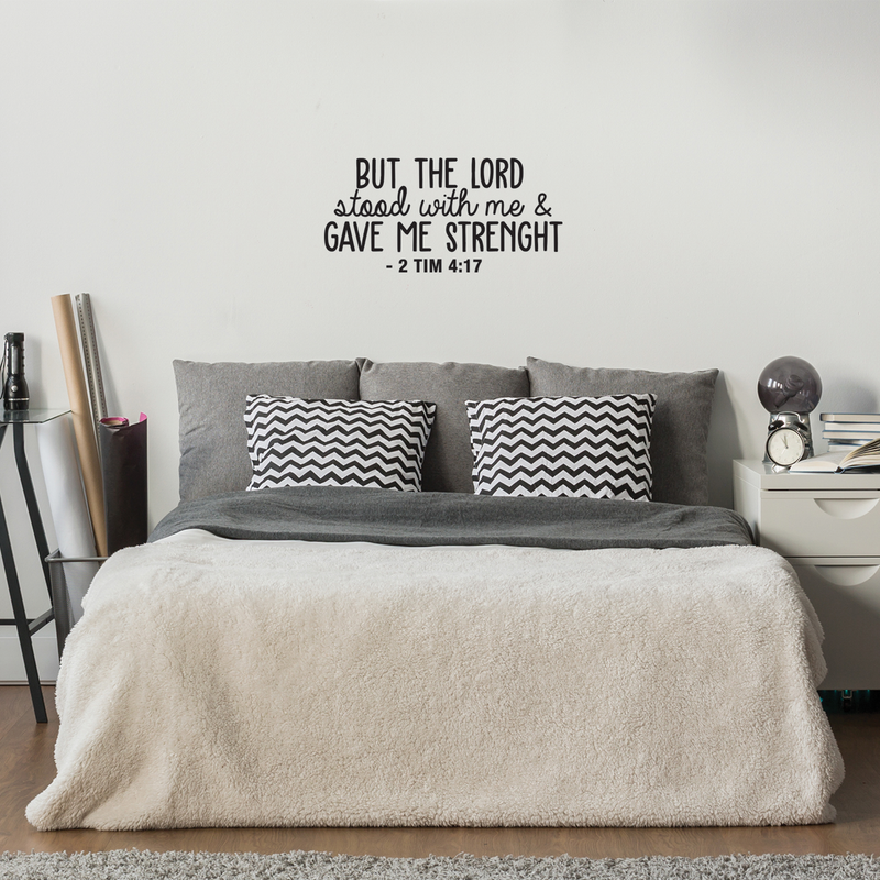 Vinyl Wall Art Decal - But The Lord Stood With Me & Gave Me Strenght - 10. Modern Inspirational Religious Quote For Home Bedroom Office Church Decoration Sticker