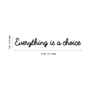 Vinyl Wall Art Decal - Everything Is A Choice - Trendy Minimalist Motivational Quote For Home Bedroom Bathroom Living Room Office Workplace Business Decoration Sticker   4